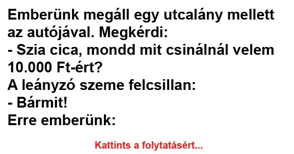 Vicc: Emberünk megáll egy utcalány mellett az autójával Vicc: Emberünk megáll egy utcalány mellett az autójával