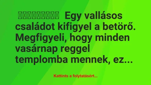 Egy vallásos családot kifigyel a betörő