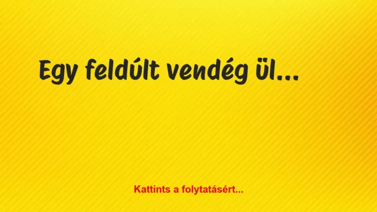 Vicc: Egy feldúlt vendég ül be a taxiba Vicc: Egy feldúlt vendég ül be a taxiba