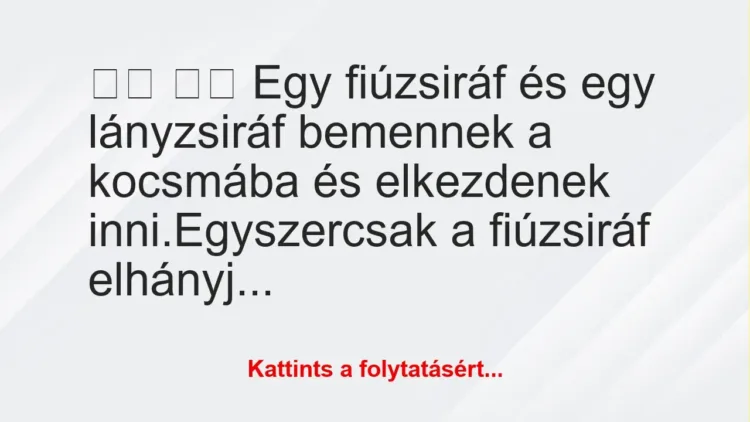 Vicc:
Egy fiúzsiráf és egy lányzsiráf bemennek a… Vicc:
Egy fiúzsiráf és egy lányzsiráf bemennek a…