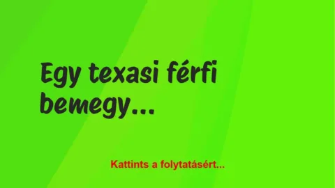 Vicc: Egy texasi férfi bemegy Londonban egy gyógyszertárba