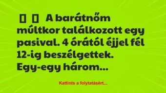 Vicces történet: 
	    	    


A barátnőm múltkor találkozott egy…