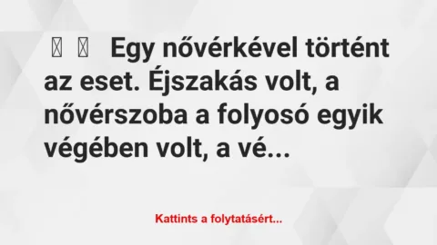Vicces történet: 
	    	    


Egy nővérkével történt az eset….