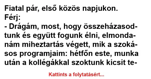 Vicc: A friss házaspár két hete élt házasságban. Vicc: A friss házaspár két hete élt házasságban.