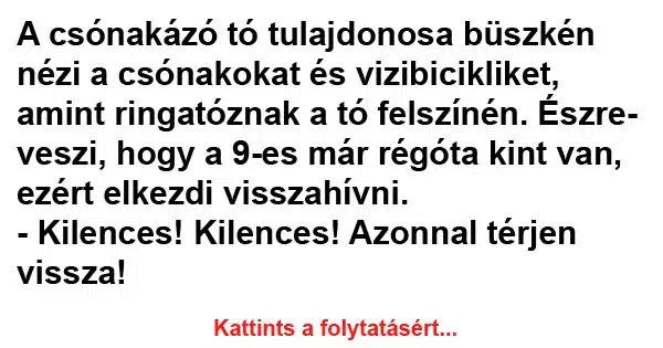 Vicc: A csónakázó tó tulajdonosa büszkén nézi a csónakokat Vicc: A csónakázó tó tulajdonosa büszkén nézi a csónakokat