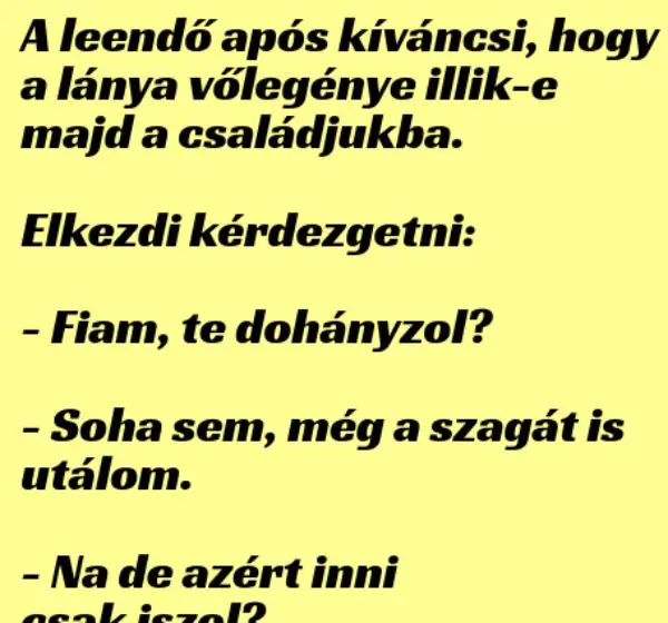 Vicc: A leendő após kíváncsi hogy a lánya vőlegénye illik-e