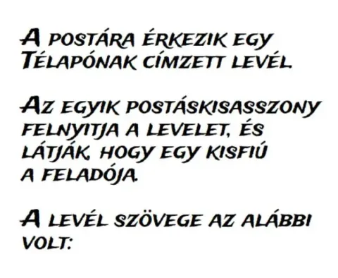 Vicc: A postára érkezik egy Télapónak címzett levél. Az egyik... Vicc: A postára érkezik egy Télapónak címzett levél. Az egyik…