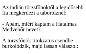 Vicc: Az indián törzsfőnöktől a legidősebb fia megkérdezi a…
