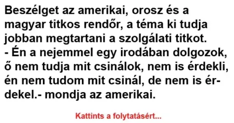Vicc: Beszélget az amerikai, orosz és a magyar titkos rendőr