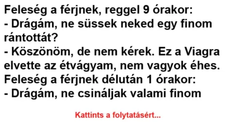 Vicc: Drágám, ne süssek neked egy finom rántottát?