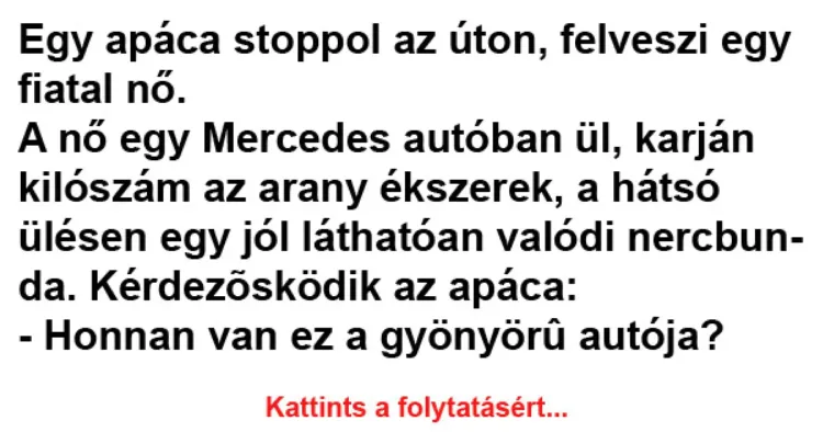 Vicc: Egy apáca stoppol az úton, felveszi egy fiatal nő Vicc: Egy apáca stoppol az úton, felveszi egy fiatal nő