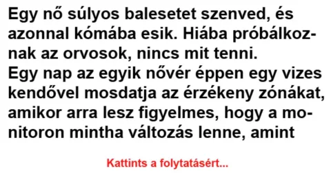 Vicc: Egy nő súlyos balesetet szenved, és azonnal kómába esik