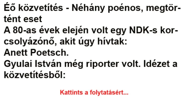 Vicc: Élő közvetítés - Néhány poénos, megtörtént eset Vicc: Élő közvetítés – Néhány poénos, megtörtént eset