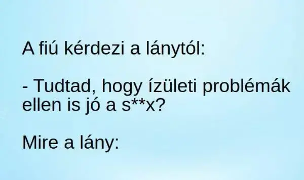 Vicc: Ízületi problémák ellen is kiváló Vicc: Ízületi problémák ellen is kiváló