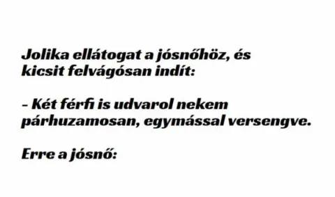Vicc: Jolika ellátogat a jósnőhöz, és kicsit felvágósan belekezd: Vicc: Jolika ellátogat a jósnőhöz, és kicsit felvágósan belekezd: