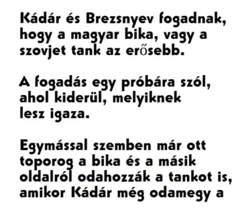 Vicc: Kádár és Brezsnyev fogadnak, hogy a magyar bika, vagy Vicc: Kádár és Brezsnyev fogadnak, hogy a magyar bika, vagy a szovjet…