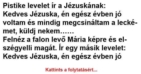 Vicc: Pistike levelet ír a Jézuskának Vicc: Pistike levelet ír a Jézuskának