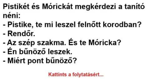 Vicc: Pistikét és Mórickát megkérdezi a tanító néni