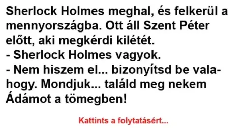 Vicc: Sherlock Holmes meghal, és felkerül a mennyországba