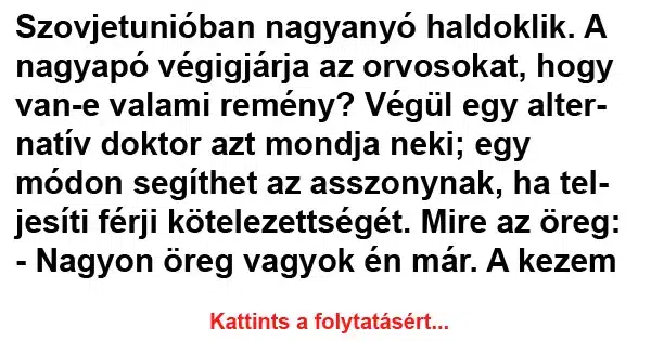 Vicc: Szovjetunióban nagyanyó haldoklik Vicc: Szovjetunióban nagyanyó haldoklik