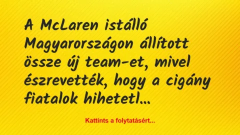 Vicc: A McLaren istálló Magyarországon állított össze új team-et, mivel…