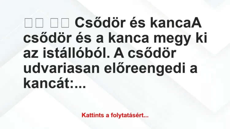 Vicc:
Csődör és kancaA csődör és a kanca megy ki az… Vicc:
Csődör és kancaA csődör és a kanca megy ki az…