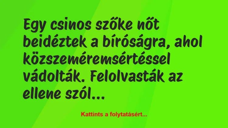 Vicc: Egy csinos szőke nőt beidéztek a bíróságra, ahol közszeméremsértéssel… Vicc: Egy csinos szőke nőt beidéztek a bíróságra, ahol közszeméremsértéssel…