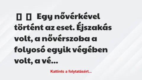 Vicces történet: 
	    	    


Egy nővérkével történt az eset….
