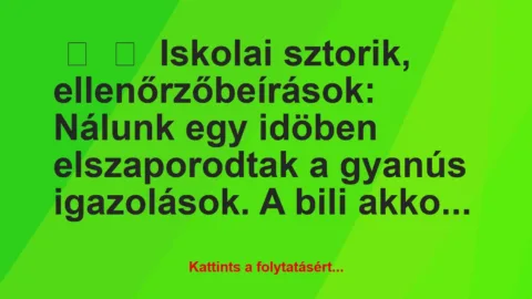 Vicces történet: 
	    	    Iskolai sztorik, ellenőrzőbeírások:


Nálunk egy…