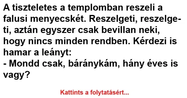 Vicc: A tiszteletes a templomban reszeli a falusi menyecskét Vicc: A tiszteletes a templomban reszeli a falusi menyecskét