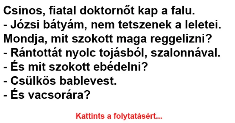 Vicc: Csinos, fiatal doktornőt kap a falu. - Józsi bátyám, Vicc: Csinos, fiatal doktornőt kap a falu. – Józsi bátyám, nem tetszenek a…