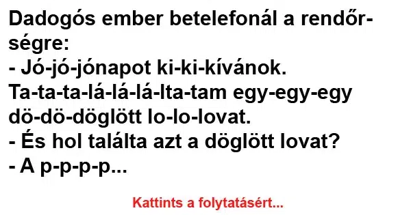 Vicc: Dadogós ember betelefonál a rendőrségre Vicc: Dadogós ember betelefonál a rendőrségre