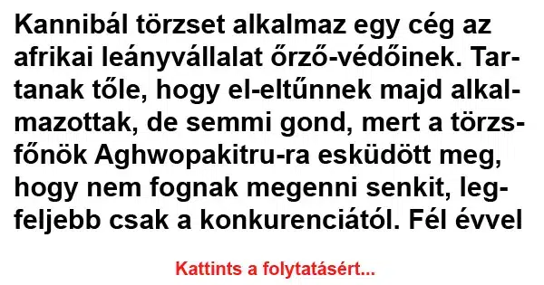Vicc: Kannibál törzset alkalmaz egy cég Vicc: Kannibál törzset alkalmaz egy cég