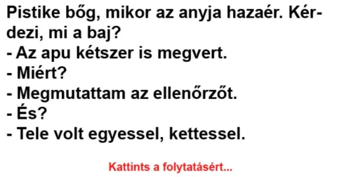 Vicc: Pistike bőg, mikor az anyja hazaér