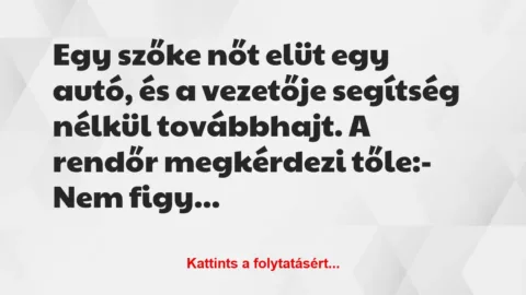 Vicc: Egy szőke nőt elüt egy autó, és a vezetője segítség nélkül továbbhajt….