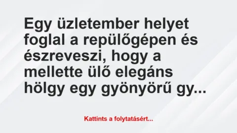 Vicc: Egy üzletember helyet foglal a repülőgépen és észreveszi, hogy a… Vicc: Egy üzletember helyet foglal a repülőgépen és észreveszi, hogy a…