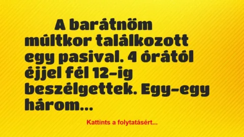 Vicces történet: 
	    	    


A barátnőm múltkor találkozott egy…