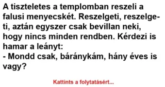 Vicc: A tiszteletes a templomban reszeli a falusi menyecskét - Vicc: A tiszteletes a templomban reszeli a falusi menyecskét –