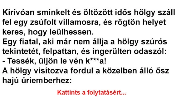 Vicc: Kirívóan sminkelt és öltözött idős hölgy szál fel egy