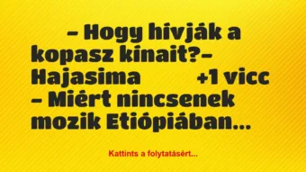 Vicc: 
		  
		  – Hogy hívják a kopasz kínait?-…