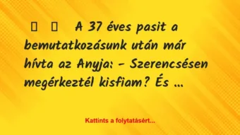 Vicces történet: 
	    	    


A 37 éves pasit a bemutatkozásunk után…