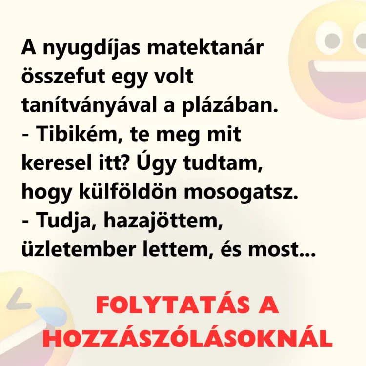 Vicc: A nyugdíjas matektanár összefut egy volt tanítványával a plázában Vicc: A nyugdíjas matektanár összefut egy volt tanítványával a plázában