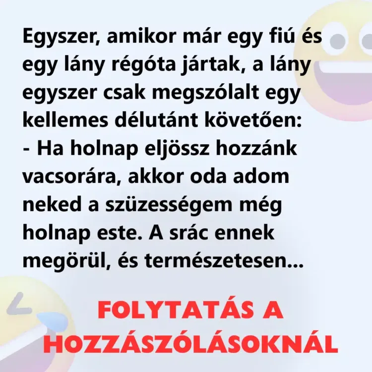 Vicc: Egyszer, amikor már egy fiú és egy lány régóta Vicc: Egyszer, amikor már egy fiú és egy lány régóta jártak