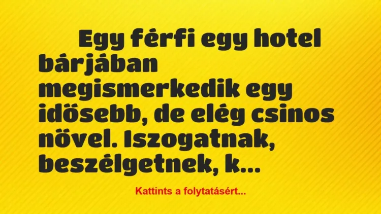 Vicc:
Egy férfi egy hotel bárjában megismerkedik egy… Vicc:
Egy férfi egy hotel bárjában megismerkedik egy…