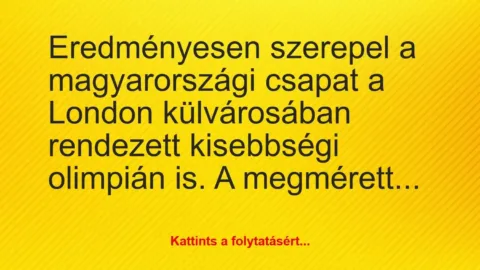 Vicc: Eredményesen szerepel a magyarországi csapat a London külvárosában…