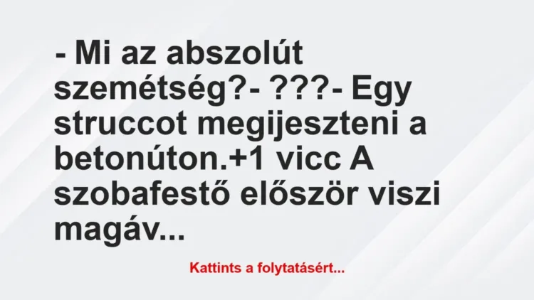 Vicc: – Mi az abszolút szemétség?
– ???
– Egy struccot… Vicc: – Mi az abszolút szemétség?
– ???
– Egy struccot…