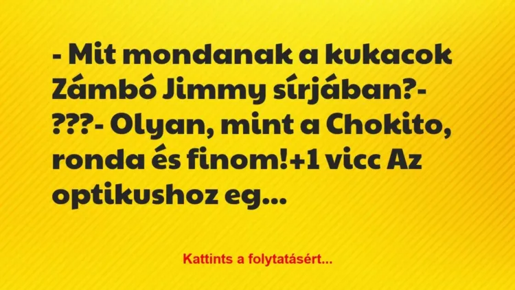 Vicc: – Mit mondanak a kukacok Zámbó Jimmy sírjában?
– ???
-… Vicc: – Mit mondanak a kukacok Zámbó Jimmy sírjában?
– ???
-…