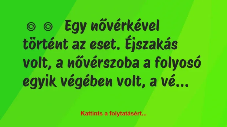 Vicces történet:
Egy nővérkével történt az eset…. Vicces történet:
Egy nővérkével történt az eset….