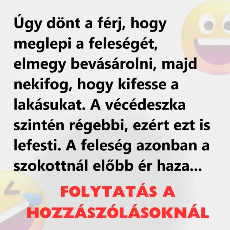 Úgy dönt a férj, hogy meglepi a feleségét A férj meglepő gyorsasággal színezi újra az otthonukat
