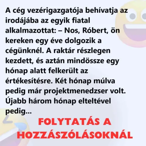 Vicc: A cég vezérigazgatója behívatja az irodájába az egyik fiatal…
